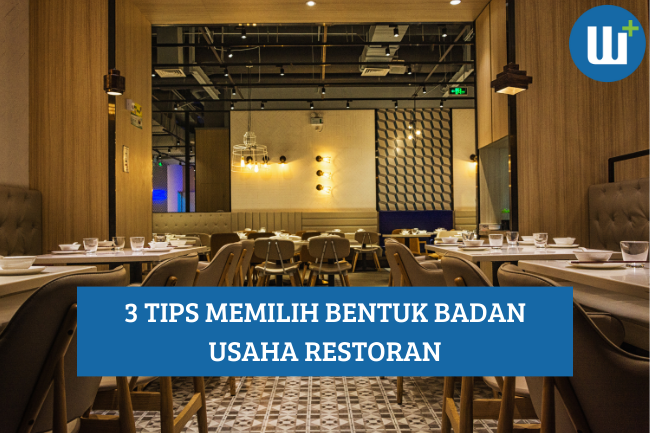 3 Tips Memilih Bentuk Badan Usaha Restoran